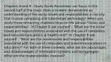 Chapters 8 and 9 - Study Guide Remember our focus in this second half of the class: Does a student demonstrate an understanding of the social issues and responsibilities in society that involve computing and information technology? When you study these remaining chapters focus on the phrase "issues and responsibilities". In Chapter 8 ask yourself , "What are the social issues and responsibilities associated with the use of computers and telecommunications in health care?" In Chapter 9 ask yourself , "What are the social issues and responsibilities associated with the use of computers and telecommunications in education?" For both of these contexts, what are the advantages and disadvantages of information systems and technologies. What are the responsibilities involved?