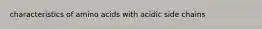 characteristics of amino acids with acidic side chains