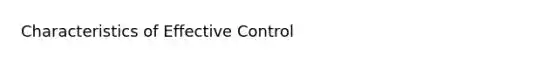 Characteristics of Effective Control
