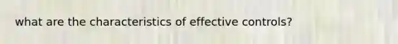 what are the characteristics of effective controls?