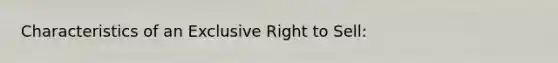 Characteristics of an Exclusive Right to Sell: