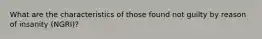 What are the characteristics of those found not guilty by reason of insanity (NGRI)?