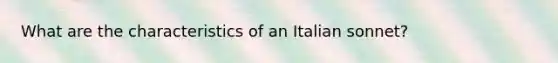 What are the characteristics of an Italian sonnet?