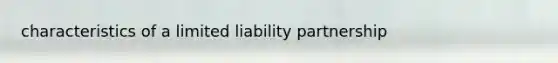 characteristics of a limited liability partnership