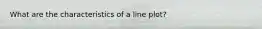 What are the characteristics of a line plot?