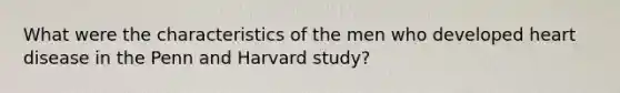 What were the characteristics of the men who developed heart disease in the Penn and Harvard study?