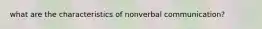 what are the characteristics of nonverbal communication?