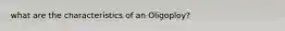 what are the characteristics of an Oligoploy?