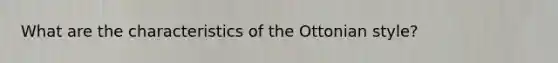 What are the characteristics of the Ottonian style?