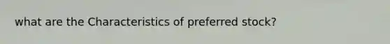 what are the Characteristics of preferred stock?