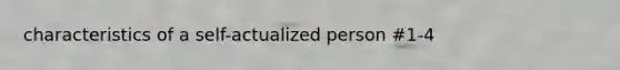 characteristics of a self-actualized person #1-4