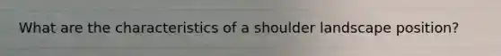 What are the characteristics of a shoulder landscape position?
