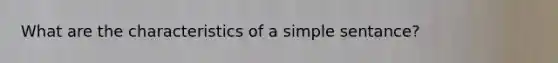 What are the characteristics of a simple sentance?