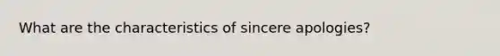 What are the characteristics of sincere apologies?