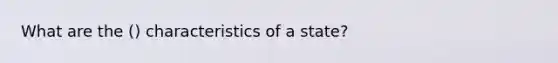 What are the () characteristics of a state?