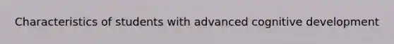 Characteristics of students with advanced cognitive development