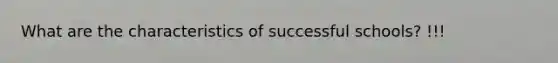 What are the characteristics of successful schools? !!!