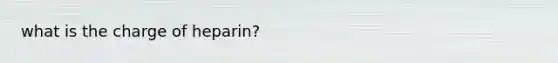 what is the charge of heparin?
