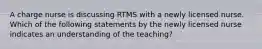 A charge nurse is discussing RTMS with a newly licensed nurse. Which of the following statements by the newly licensed nurse indicates an understanding of the teaching?