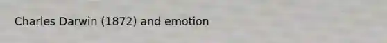 Charles Darwin (1872) and emotion