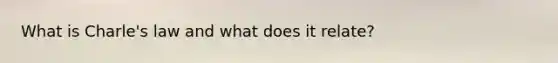 What is Charle's law and what does it relate?
