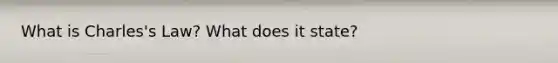 What is Charles's Law? What does it state?