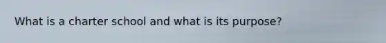 What is a charter school and what is its purpose?