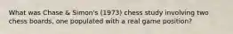 What was Chase & Simon's (1973) chess study involving two chess boards, one populated with a real game position?