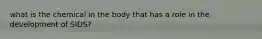 what is the chemical in the body that has a role in the development of SIDS?