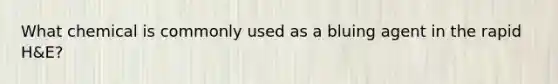 What chemical is commonly used as a bluing agent in the rapid H&E?