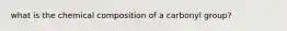 what is the chemical composition of a carbonyl group?