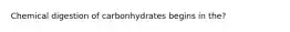 Chemical digestion of carbonhydrates begins in the?