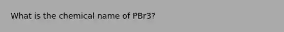 What is the chemical name of PBr3?