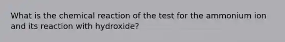 What is the chemical reaction of the test for the ammonium ion and its reaction with hydroxide?