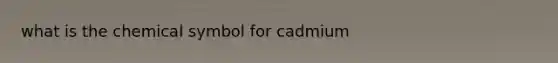 what is the chemical symbol for cadmium