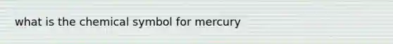 what is the chemical symbol for mercury