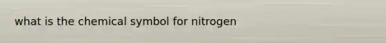 what is the chemical symbol for nitrogen