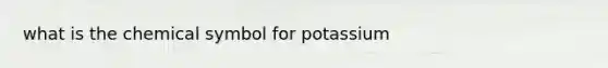 what is the chemical symbol for potassium