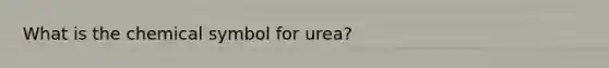 What is the chemical symbol for urea?