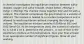 A chemist investigates the equilibrium reaction between sulfur dioxide, oxygen and sulfur trioxide, shown below. 2SO2(g) + O2(g) = 2SO3(g) The chemist mixes together SO2 and O2 with a catalyst. The chemist compresses the gas mixture to a volume of 400cm3. The mixture is heated to a constant temperature and is allowed to reach equilibrium without changing the total gas volume. The equilibrium mixture contains 0.0540mol SO2 and 0.0270mol O2. At the temperature used, the numerical value for Kc is 3.045 x 10 4. Determine the amount , in mol of SO3 in the equilibrium mixture at this temperature. Give your final amswer to an appropriate number of significant figures. Show all your working.