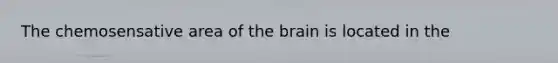 The chemosensative area of <a href='https://www.questionai.com/knowledge/kLMtJeqKp6-the-brain' class='anchor-knowledge'>the brain</a> is located in the