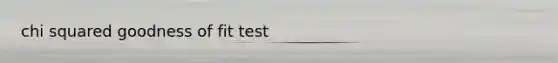 chi squared goodness of fit test