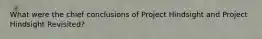 What were the chief conclusions of Project Hindsight and Project Hindsight Revisited?