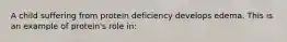 A child suffering from protein deficiency develops edema. This is an example of protein's role in: