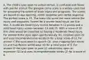 A. The child's eyes open to verbal stimuli, is confused and flexes with painful stimuli The glasgow coma scale is a widely used tool for assessing the extent of brain injury and prognosis. The scores are based on eye opening, motor response and verbal response. The perfect score is 15. The lower the score the more severe the injury and prognosis. Scores for a severe head injury are 8 or less. A moderate head injury scores between 9-12 points and a mild head injury scores between 13 and 15. With a score of 10 this child would be classified as having a moderate head injury. For answer B the eyes open spontaneously (4), localizes pain (5) and uses imcomprehensive words(2) for a total score of 11.For answer C the eyes open to speech (3), uses inappropriate words (2) and has flexion withdrawal (4) for a total score of 9. For answer D the eyes open to pain (2) extremities open to expension (2) and uses incomprehensible words (2) for a score of 6.