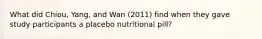 What did Chiou, Yang, and Wan (2011) find when they gave study participants a placebo nutritional pill?