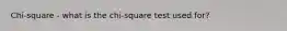 Chi-square - what is the chi-square test used for?