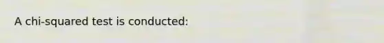 A chi-squared test is conducted: