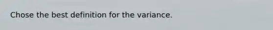 Chose the best definition for the variance.