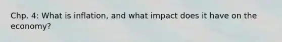 Chp. 4: What is inflation, and what impact does it have on the economy?